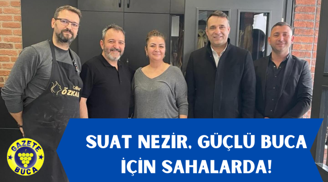 SUAT NEZİR, GÜÇLÜ BUCA İÇİN SAHALARDA!