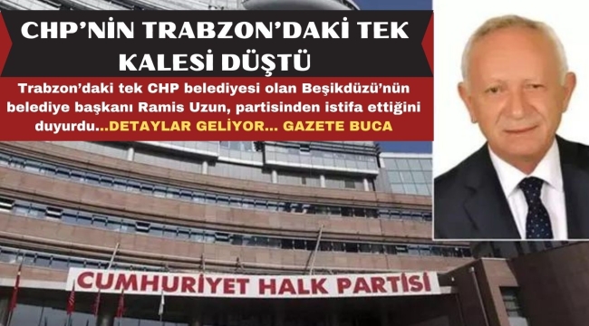 Trabzon'daki tek CHP belediyesi olan Beşikdüzü'nün belediye başkanı Ramis Uzun, partisinden istifa ettiğini duyurdu.
