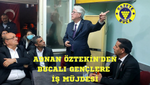 AK PARTİ ADAYI ADNAN ÖZTEKİN'DEN BUCALI GENÇLERE İŞ MÜJDESİ