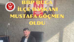 BBP BUCA İLÇE BAŞKANI MUSTAFA GÖÇMEN OLDU