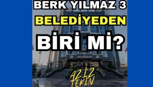 BERK YILMAZ 3 BELEDİYEDEN BİRİ Mİ? ERHAN KILIÇ BU İŞİN NERESİNDE