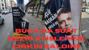 Buca'da Suat Nezir afişlerine çirkin saldırı!