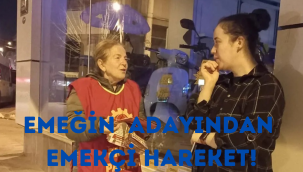 EMEĞİN ADAYINDAN EMEKÇİ HAREKET!