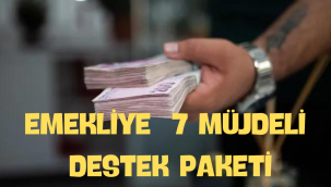 Emekliye 7 müjdeli destek paketi yolda!