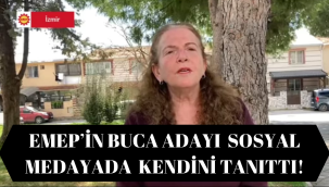 EMEP'İN BUCA ADAYI SOSYAL MEDYADA KENDİNİ TANITTI!