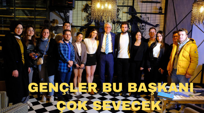 GENÇLER BU BAŞKANI ÇOK SEVECEK!