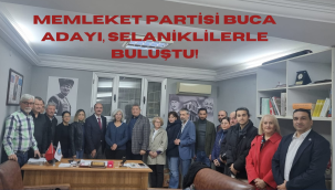 MEMLEKET PARTİSİ BUCA ADAYI, SELANİKLİLERLE BULUŞTU!