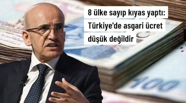 Bakan Şimşek, 8 ülke sayıp kıyas yaptı: Türkiye'de asgari ücret düşük değildir