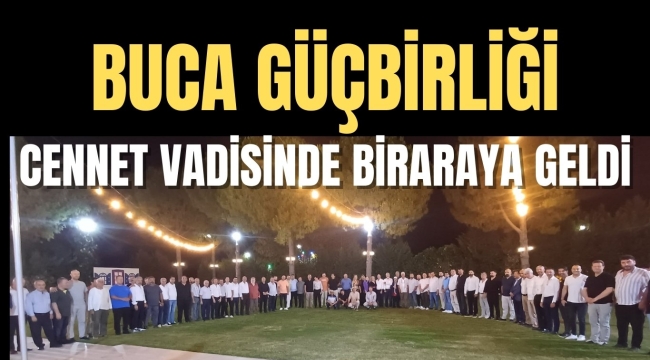 BUCA GÜÇBİRLİĞİ CENNET VADİSİNDE BİR ARAYA GELDİ