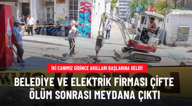 İki canımız gidince akılları başlarına geldi! İzmir'de belediye ve elektrik firması, kaçağın olduğu alana gelip çalışma başlattı