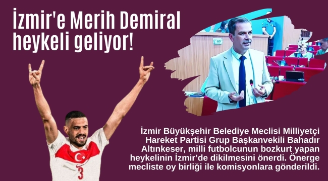 İzmir'e Merih Demiral heykeli geliyor!