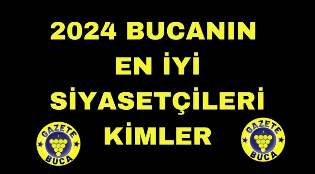 2024 BUCANIN  EN İYİ SİYASETÇİLERİ KİMLER?