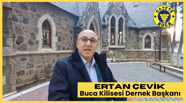 ERTAN ÇEVİK BUCA KİLİSESİ DERNEK BAŞKANI