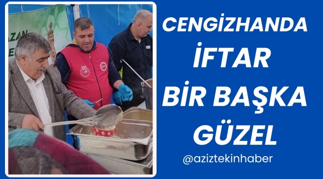 BAYRAKLI CENGİZHANDA İFTAR BİR BAŞKA GÜZEL