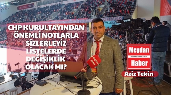 CHP KURULTAYINDAN NOTLAR