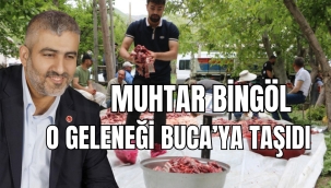 MUHTAR YUNUS BİNGÖL O GELENEĞİ BUCAYA TAŞIDI