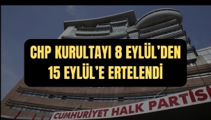  CHP'nin Kurultay Davası 15 Eylül'e ertelendi