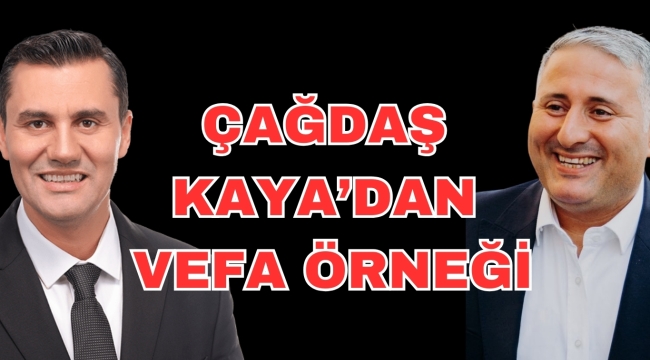 ÇAĞDAŞ KAYA'DAN ÖRNEK DAYANIŞMA