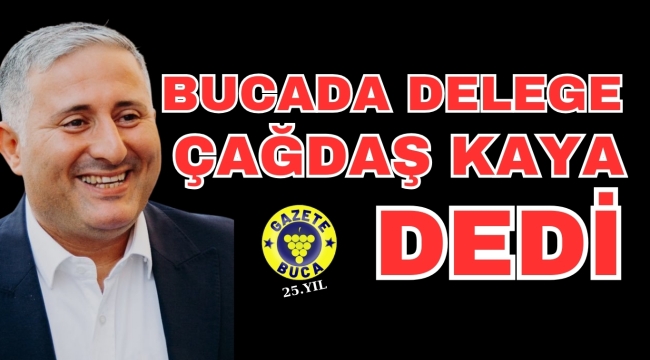 CHP Buca'da Delege Seçimlerinde Çağdaş Kaya Açık Ara Önde